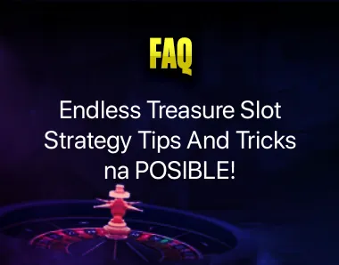 endless treasure slot strategy tips and tricks