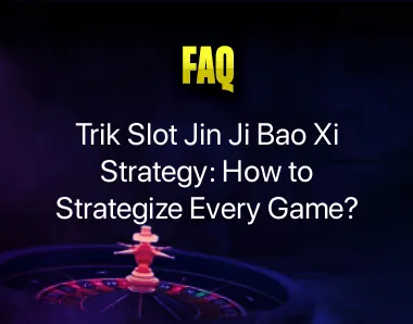 trik slot jin ji bao xi strategy