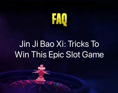 jin ji bao xi tricks to win