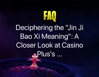 Jin Ji Bao Xi Meaning