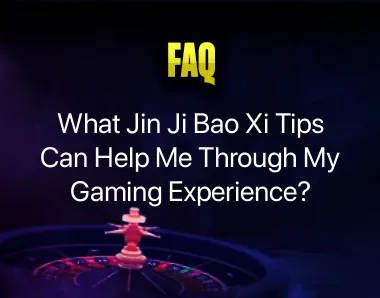 Jin Ji Bao Xi Tips