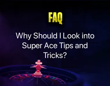 Super Ace Tips and Tricks