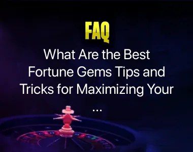 fortune gems tips and tricks