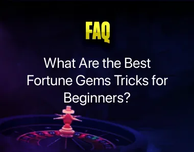 Fortune gems tricks for beginners