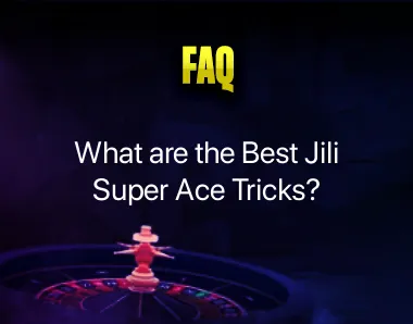 Jili Super Ace Tricks