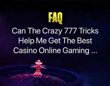 Crazy 777 Tricks