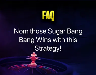 Sugar Bang Bang Strategy