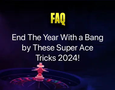 Super Ace Tricks 2024