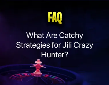 Strategies for Jili Crazy Hunter