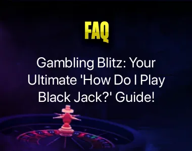 How Do I Play Black Jack