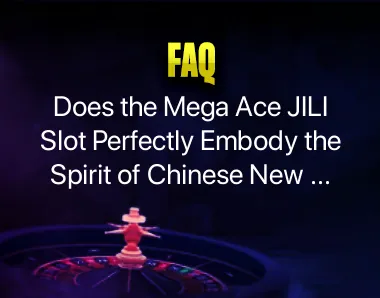 Mega Ace JILI Slot Game