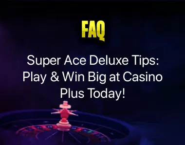 Super Ace Deluxe Tips