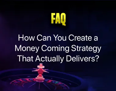 Money Coming Strategy