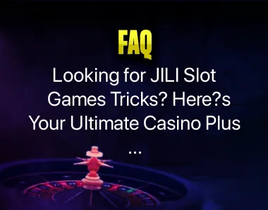 JILI Slot Games Tricks