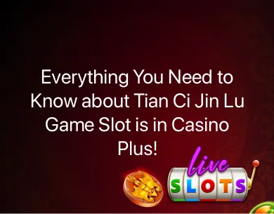 Tian Ci Jin Lu game slot Tian Ci Jin Lu game slot